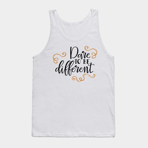 Dare to Be Different Tank Top by greenoriginals